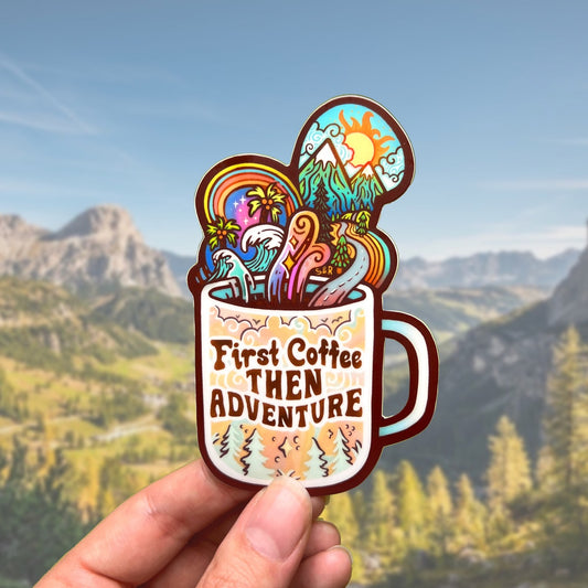 First Coffee, Then Adventure